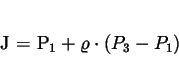 \begin{displaymath}
J = P_{1} + \varrho \cdot (P_{3} - P_{1})
\end{displaymath}