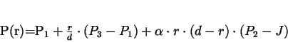 \begin{displaymath}
P(r)=P_{1} + \frac{r}{d} \cdot (P_{3}-P_{1}) + \alpha \cdot r
\cdot (d-r) \cdot (P_{2} - J)
\end{displaymath}