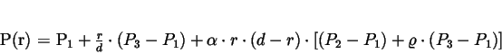 \begin{displaymath}
P(r) = P_{1} + \frac{r}{d} \cdot (P_{3}-P_{1}) + \alpha \c...
...d-r) \cdot [(P_{2} - P_{1}) + \varrho \cdot (P_{3} -
P_{1})]
\end{displaymath}