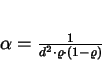 \begin{displaymath}
\alpha = \frac{1}{d^{2} \cdot \varrho \cdot (1 - \varrho)}
\end{displaymath}