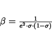 \begin{displaymath}
\beta = \frac{1}{e^{2} \cdot \sigma \cdot (1 - \sigma)}
\end{displaymath}