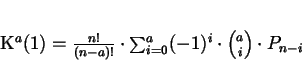 \begin{displaymath}
K^{a} (1) = \frac{n!}{(n-a)!} \cdot \sum_{i=0}^{a} (-1)^{i} \cdot
{a \choose i} \cdot P_{n-i}
\end{displaymath}