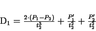 \begin{displaymath}
D_{1} = \frac{2 \cdot (P_{1}-P_{2})}{t_{2}^{3}} +
\frac{P_{1}'}{t_{2}^{2}} + \frac{P_{2}'}{t_{2}^{2}}
\end{displaymath}